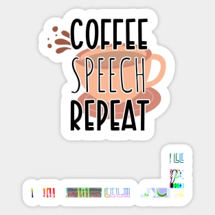 Funny Coffee Speech Repeat - Coffee Speech Therapy - Coffee SLP Sign Sticker